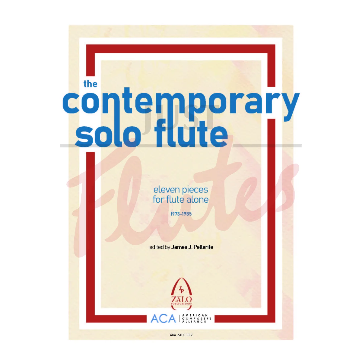 The Contemporary Solo Flute: Eleven Pieces for Flute Alone