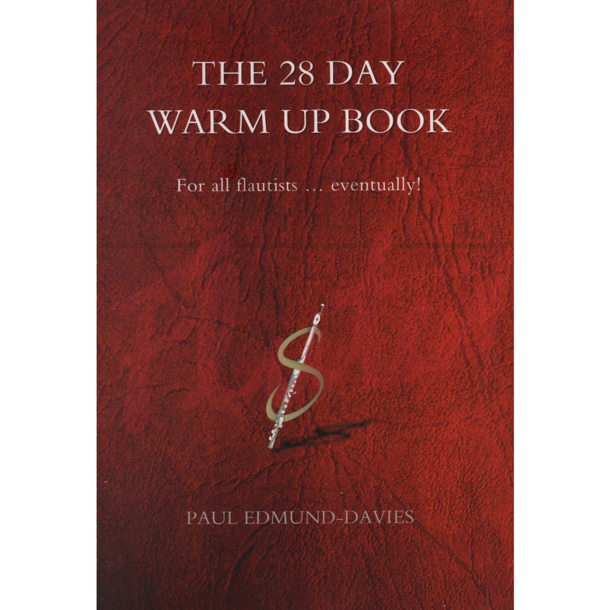 The 28 Day Warm-Up Book for Flute
