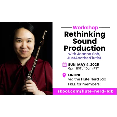 Rethinking Sound Production Workshop with Joanna Soh (JustAnotherFlutist)
