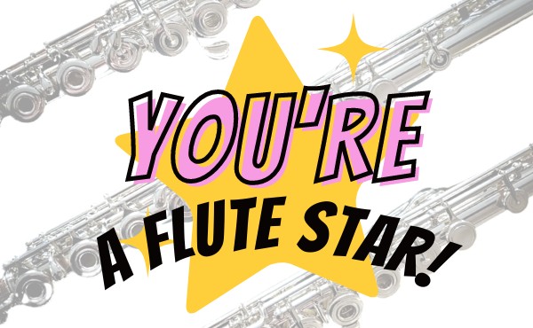 You're a Flute Star!