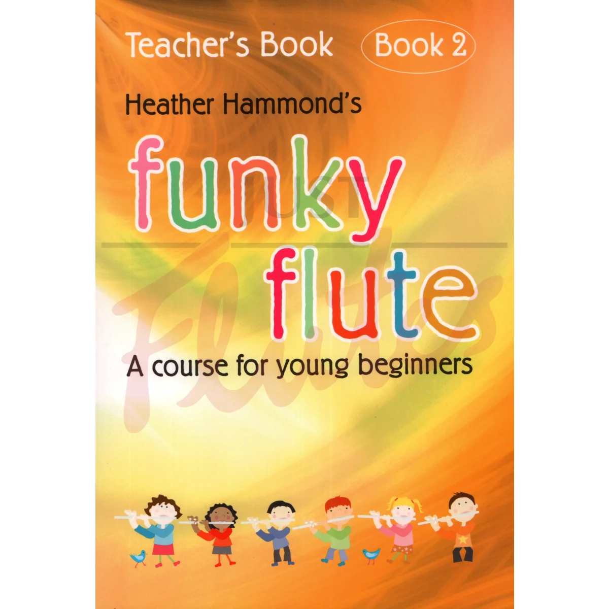 Funky Flute Book 2 [Teacher&#039;s Book]