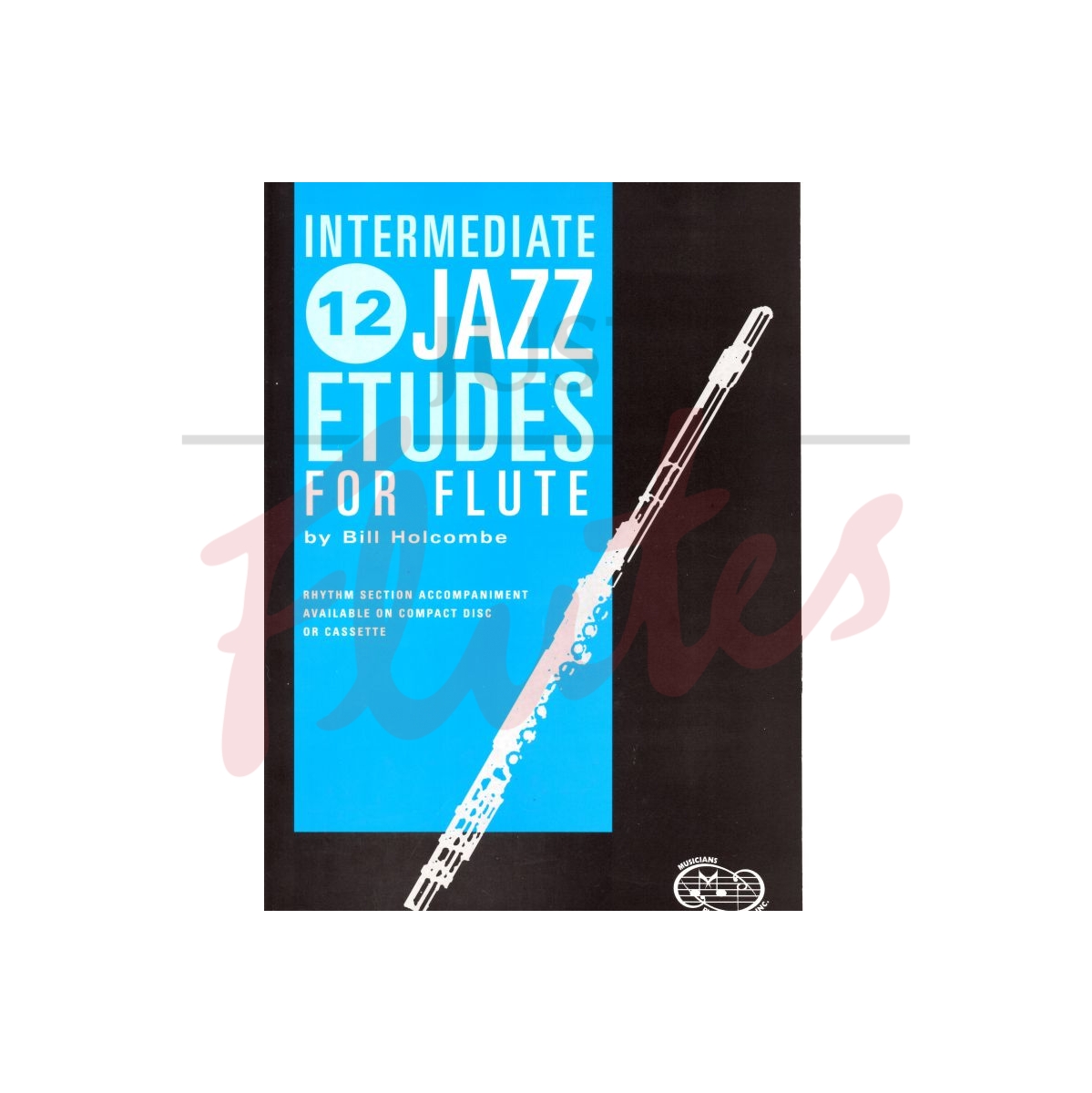 Bill 12 Intermediate Jazz Etudes for Flute [with CD]