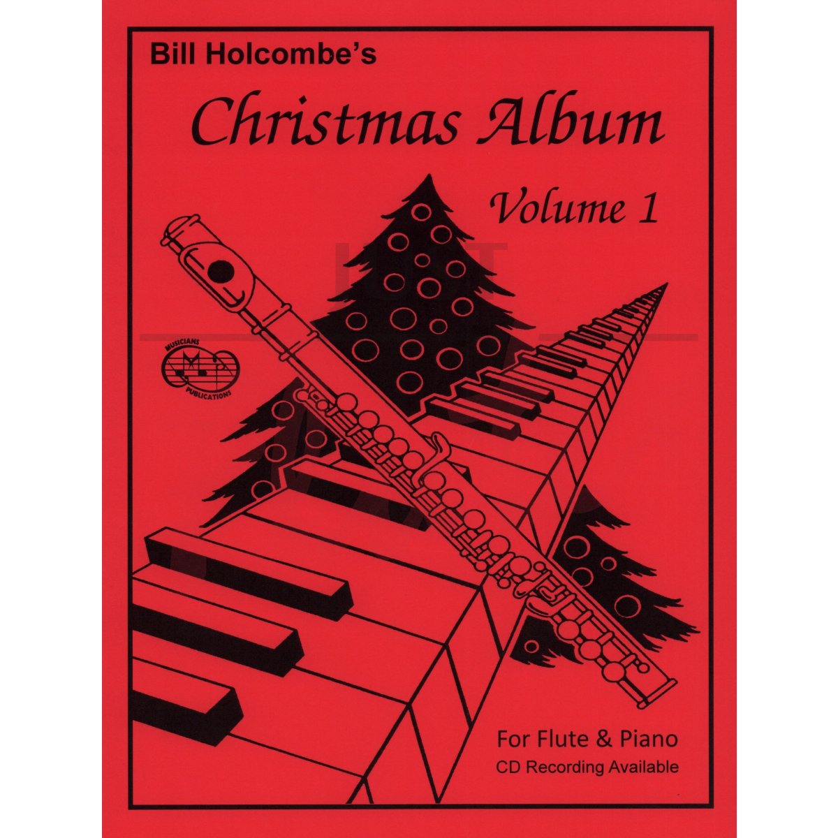 Bill Holcombe's Christmas Album for Flute and Piano, Vol 1