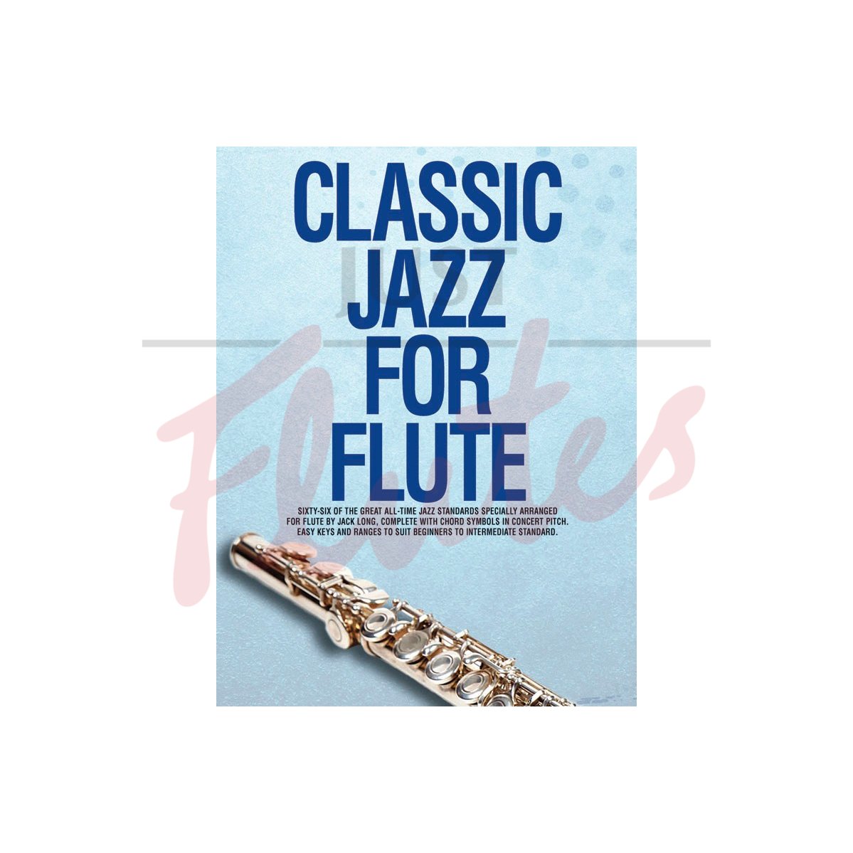 Compilation Classic Jazz for Flute. Just Flutes, London