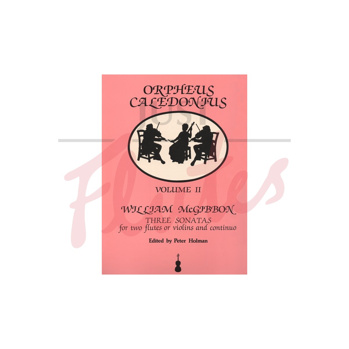 Orpheus Caledonius Volume II: Three sonatas for two flutes or violins and continuo