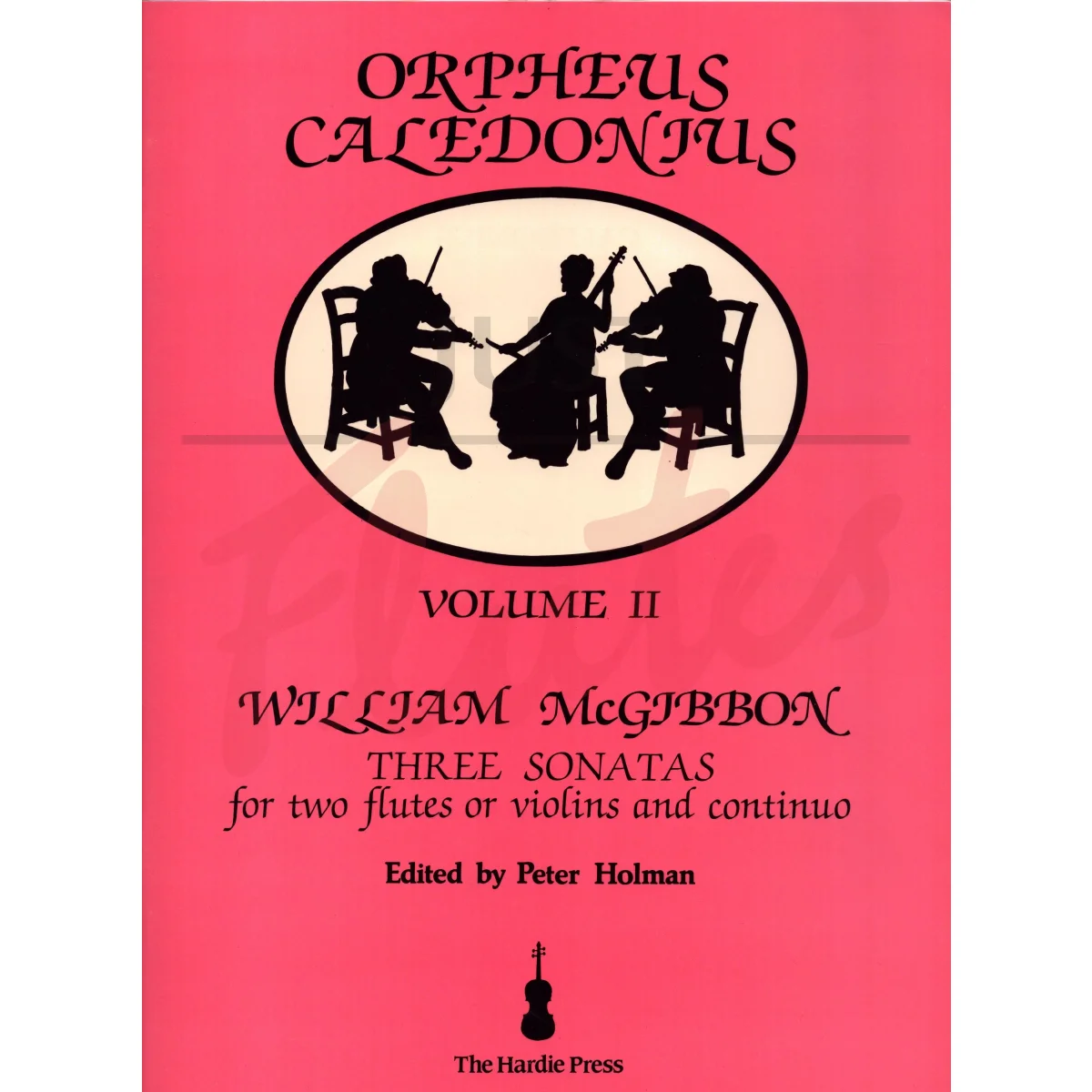 Orpheus Caledonius Volume II: Three Sonatas for Two Flutes or Violins and Continuo
