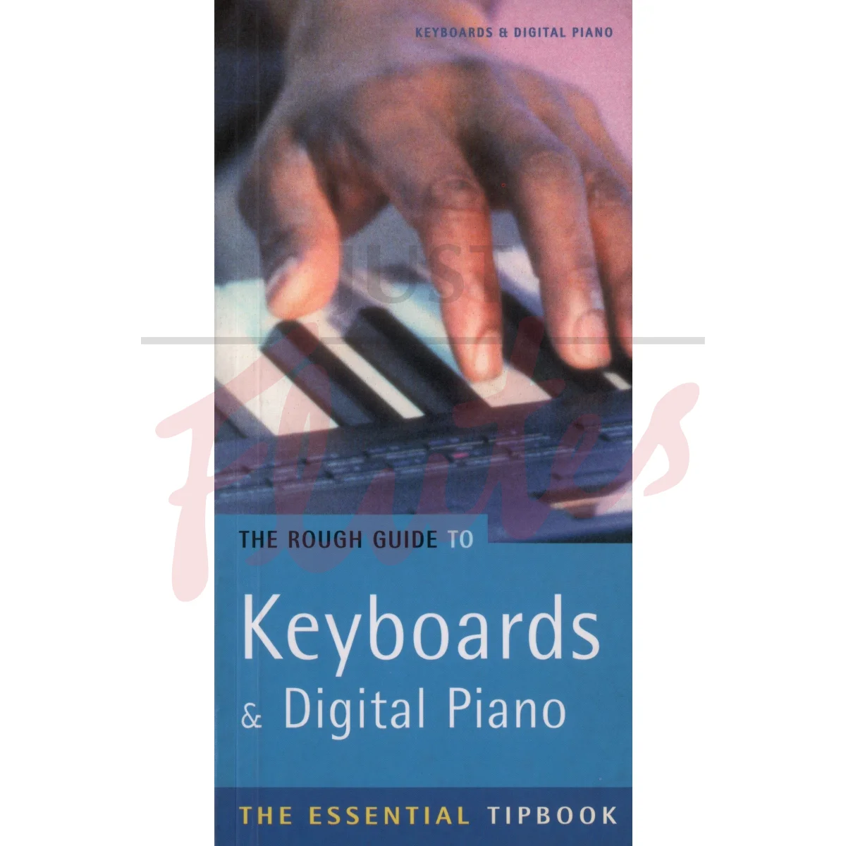 The Rough Guide to Keyboards &amp;amp; Digital Piano
