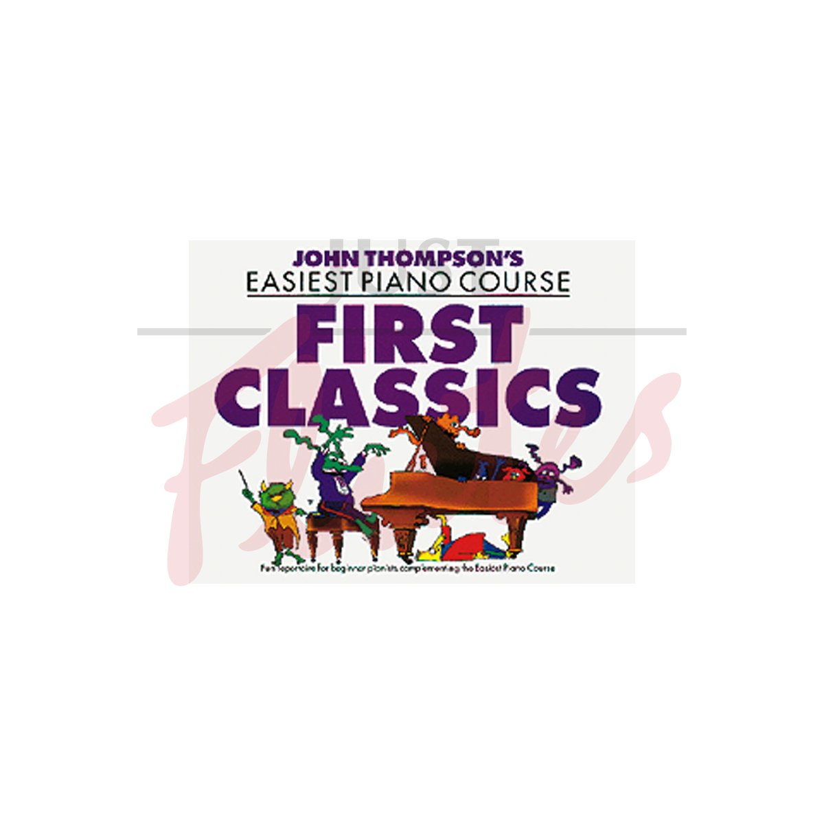 John Thompson's Easiest Piano Course - First Classics