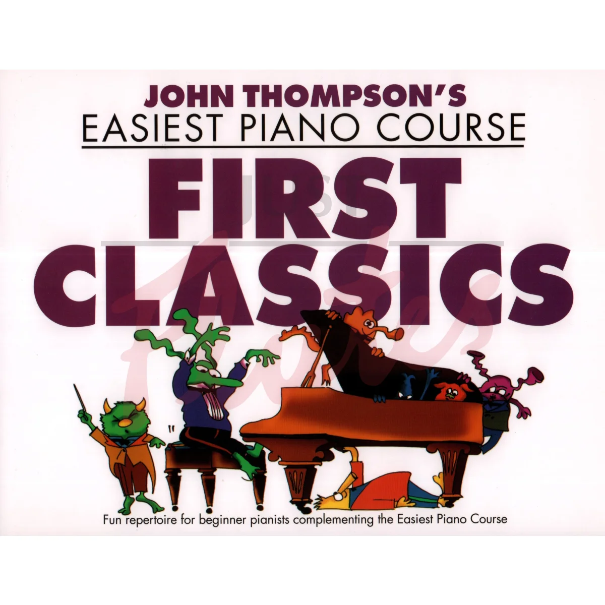 John Thompson&#039;s Easiest Piano Course - First Classics