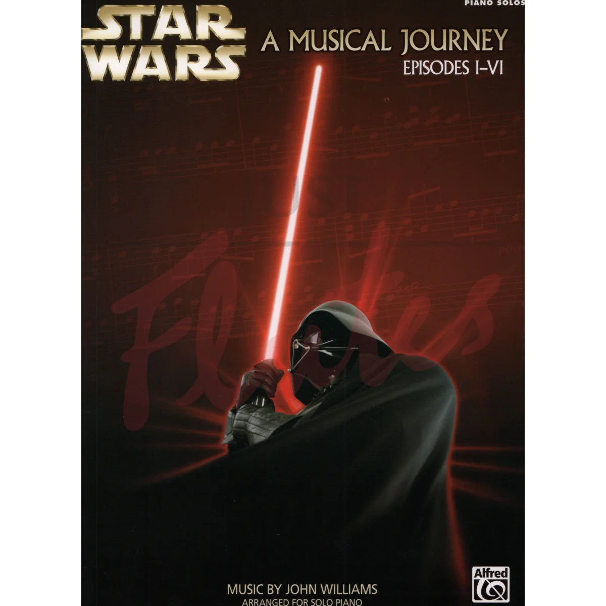 Star Wars: A Musical Journey (Episodes I-VI) for Piano 