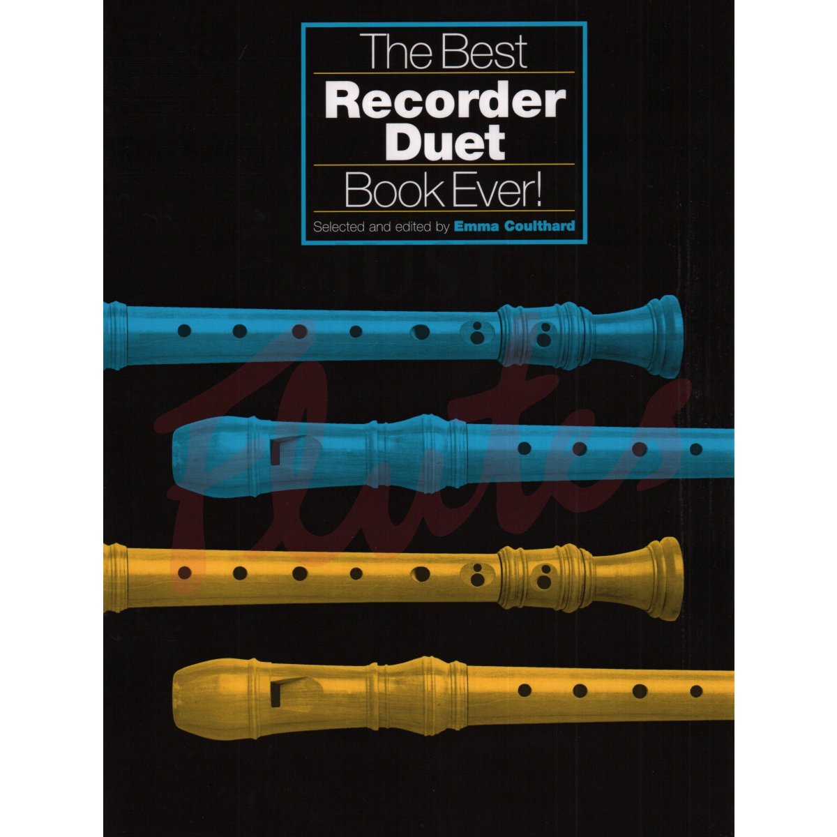 The Best Recorder Duet Book Ever!