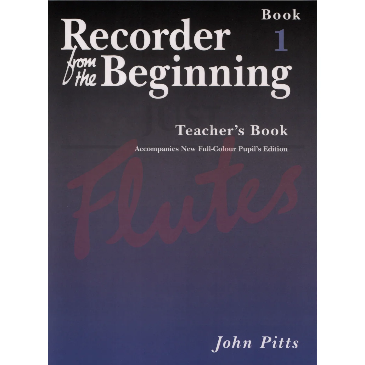 Recorder from the Beginning Book 1 (Colour Edition) [Teacher&#039;s Book]