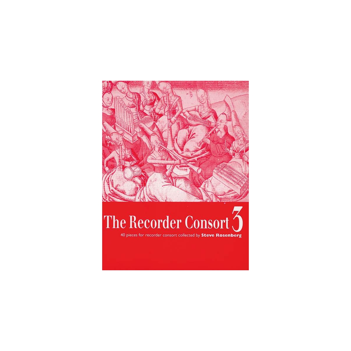 The Recorder Consort 3 - 40 Pieces for Recorder Ensemble