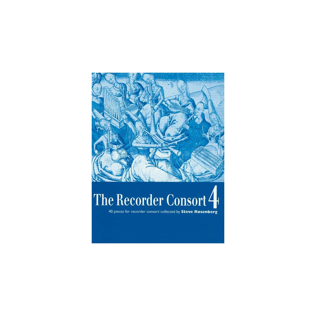 The Recorder Consort 4 - 40 Pieces for Recorder Ensemble