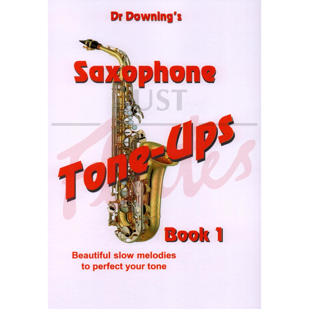 Saxophone Tone-Ups Book 1