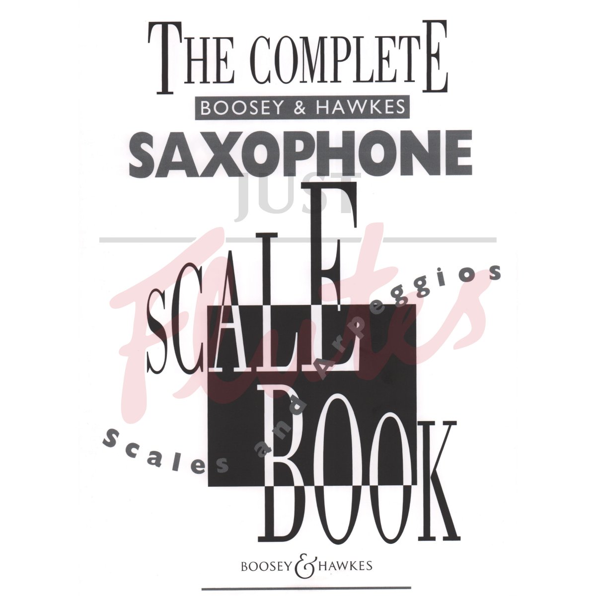 The Complete Boosey and Hawkes Saxophone Scale Book