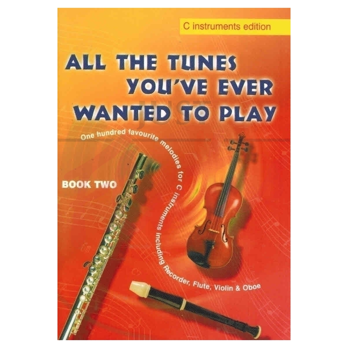 All the Tunes You've Ever Wanted to Play Book 2 [C Instruments]