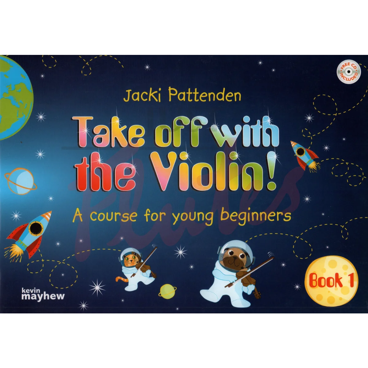 Take Off With The Violin Book 1 [Pupil&#039;s Book]