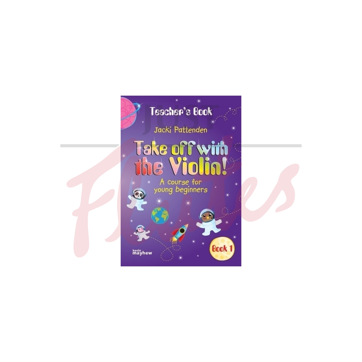 Take Off With The Violin Book 1 [Teacher's Book]