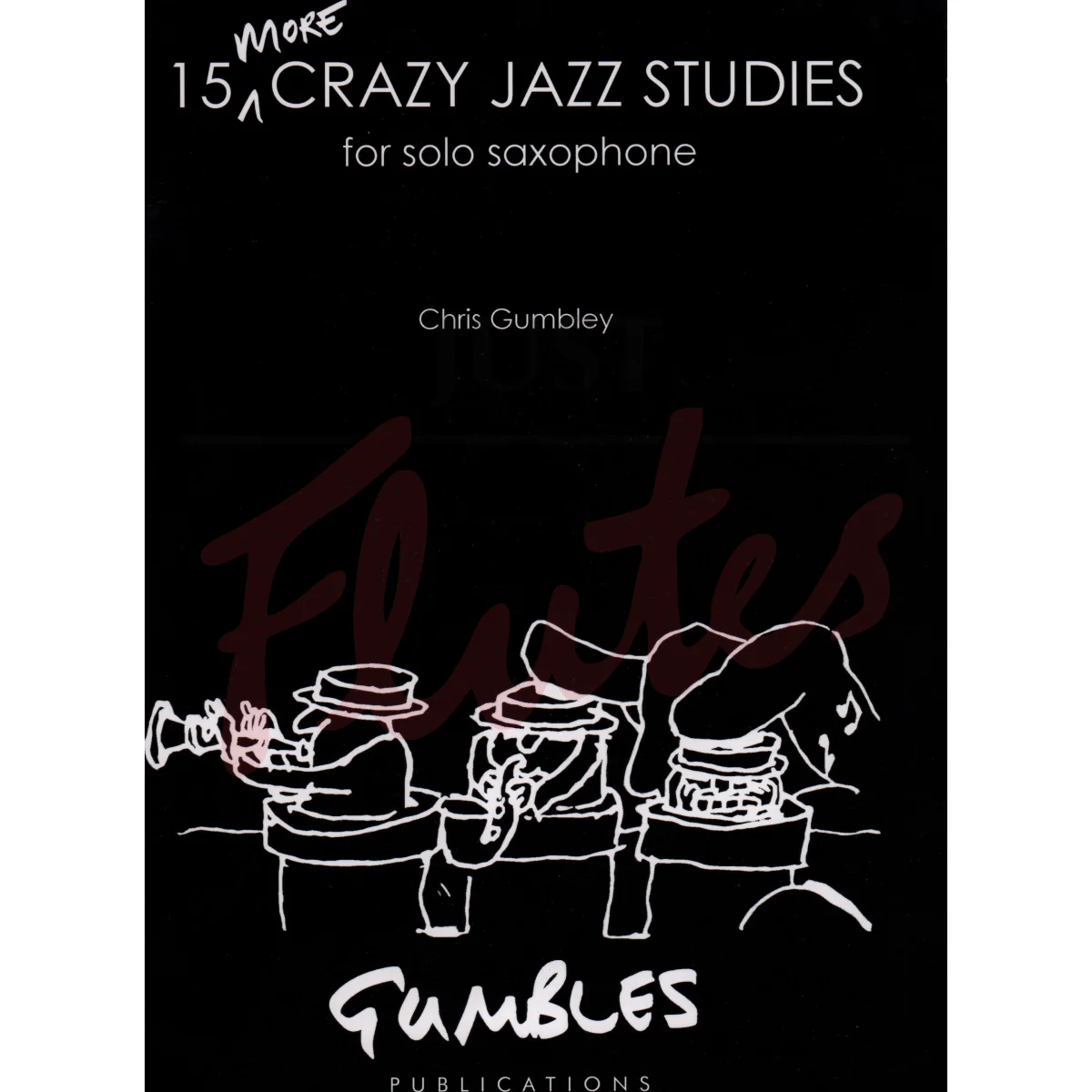 15 More Crazy Jazz Studies for Solo Saxophone