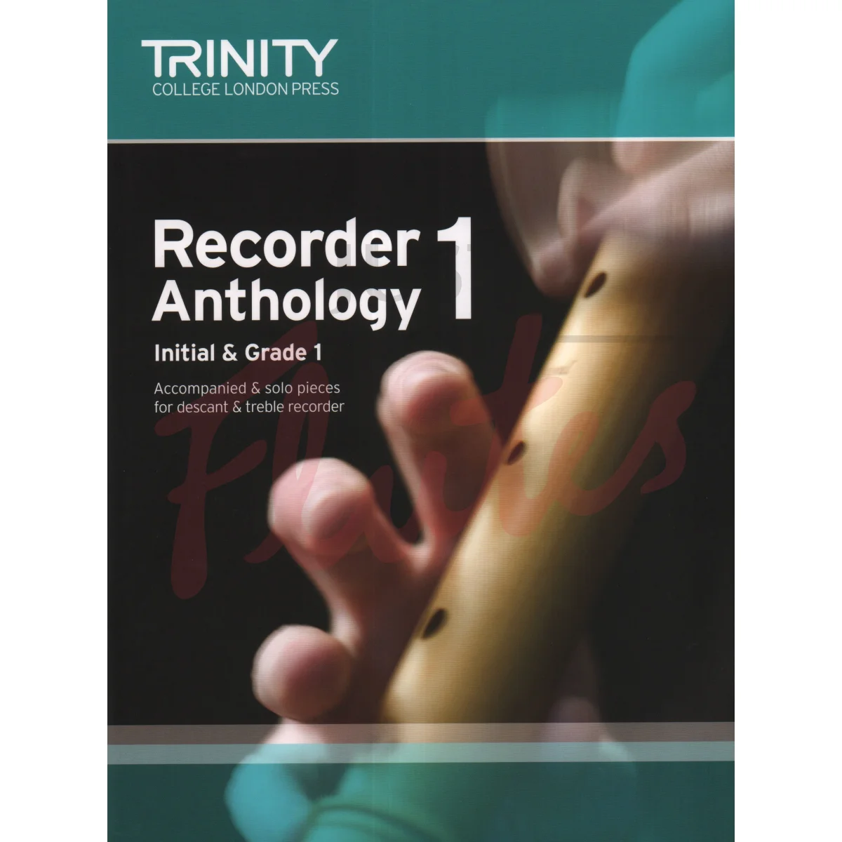 Trinity Recorder Anthology 1: Initial to Grade 1