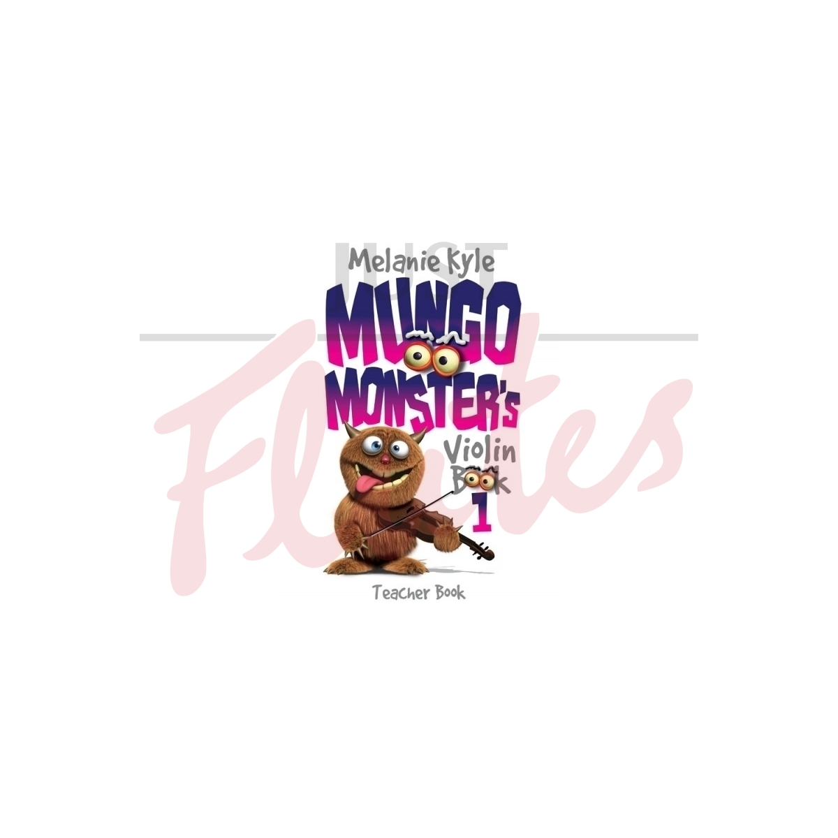 Mungo Monster's Violin Book 1 [Teacher's Book]