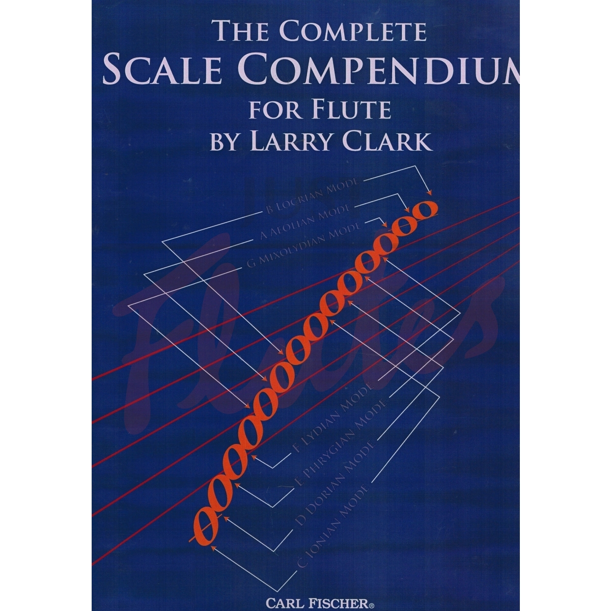 The Complete Scale Compendium for Flute L. Clark. Just Flutes