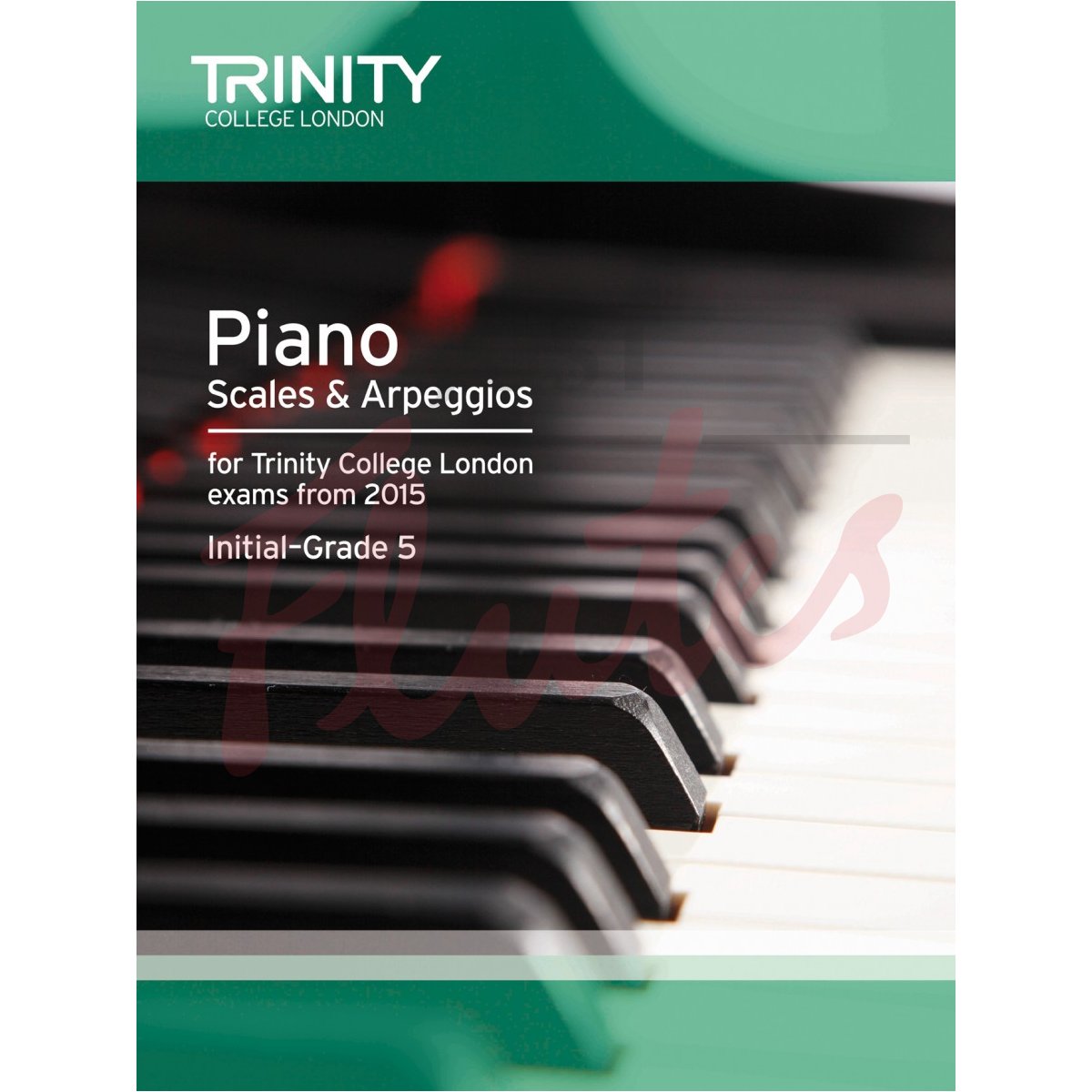 Piano Scales &amp; Arpeggios from 2015, Initial - Grade 5