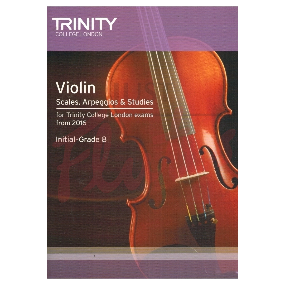 Trinity Violin Scales, Arpeggios &amp; Studies from 2016 Initial-Grade 8