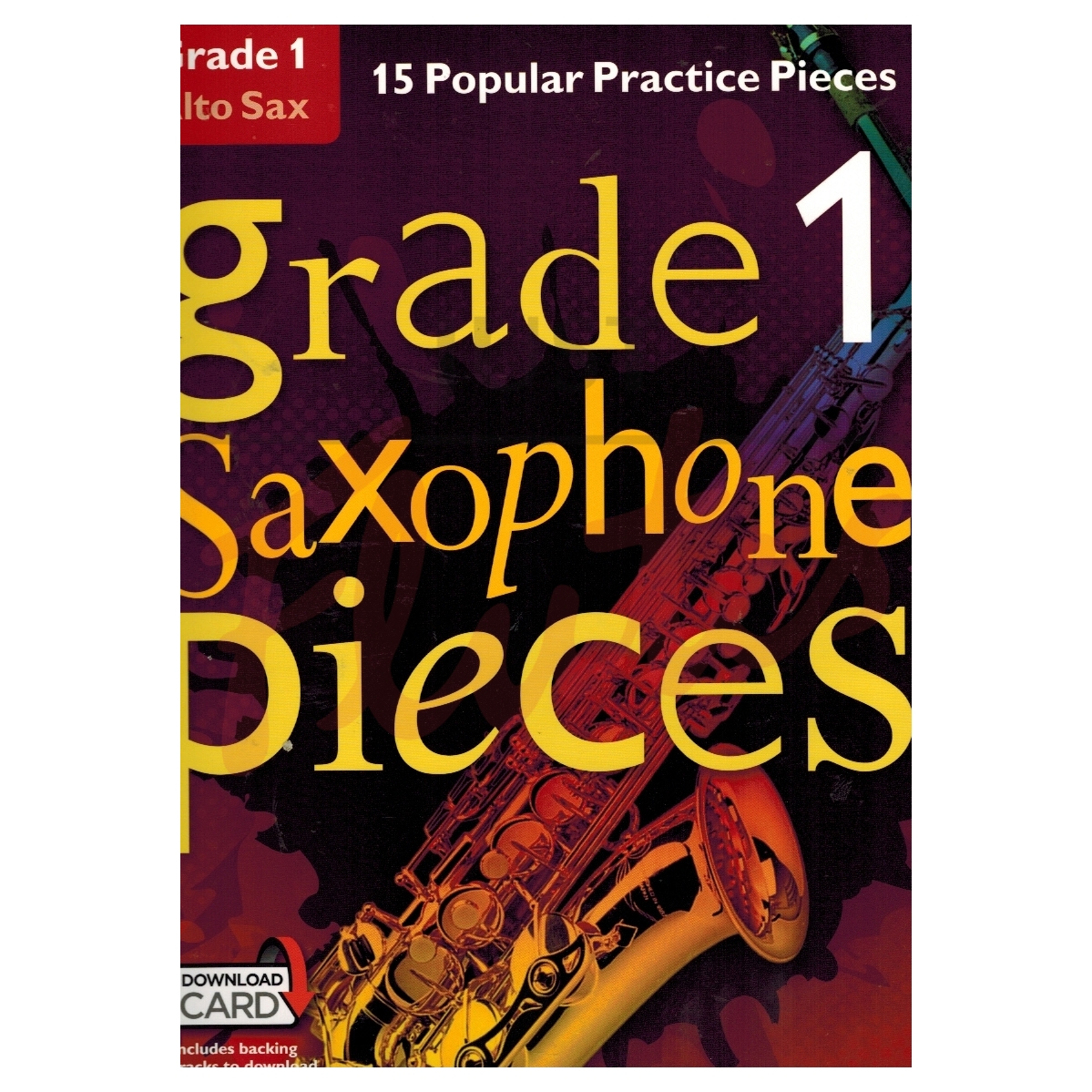 Grade 1 Saxophone Pieces - 15 Popular Practice Pieces