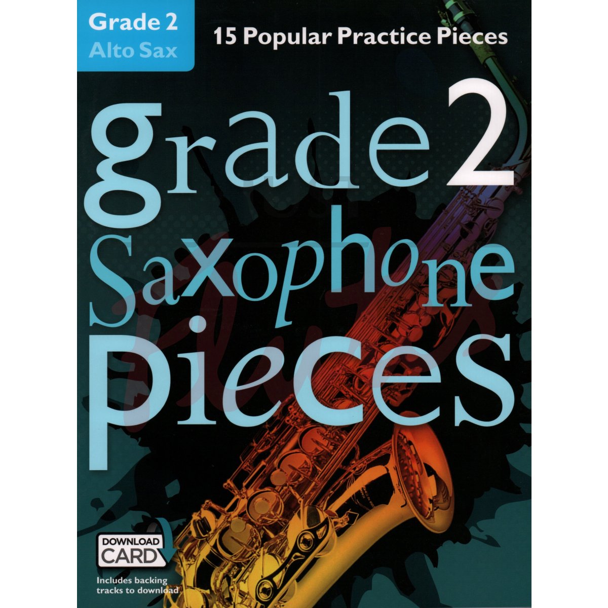 Grade 2 Saxophone Pieces - 15 Popular Practice Pieces for Alto Saxophone