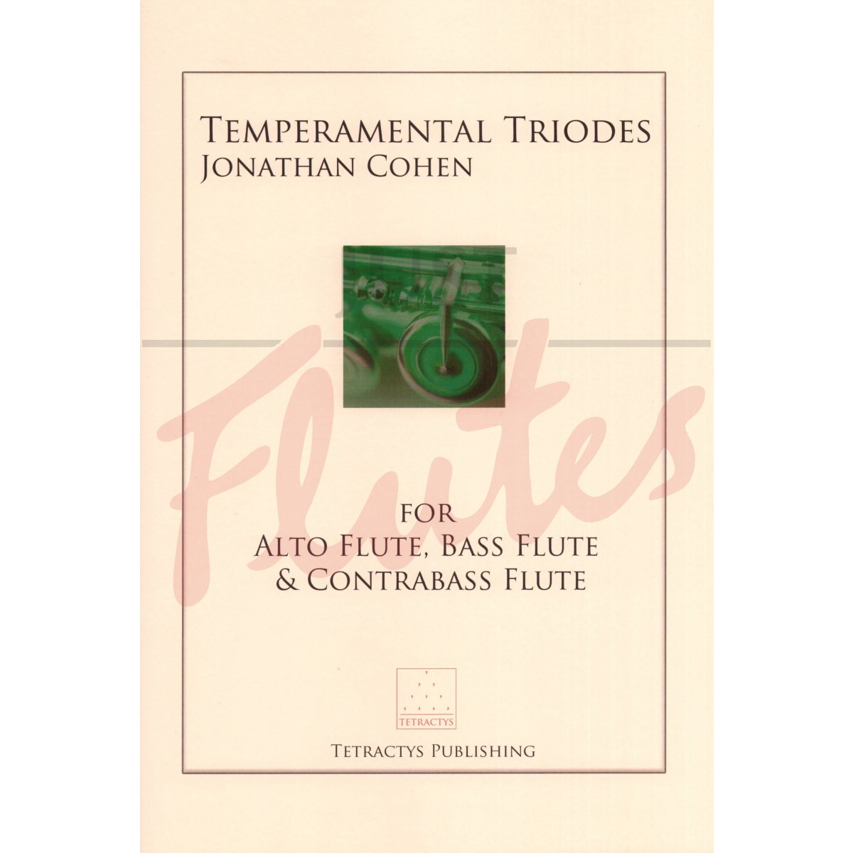 Temperamental Triodes for Alto, Bass and Contrabass Flutes