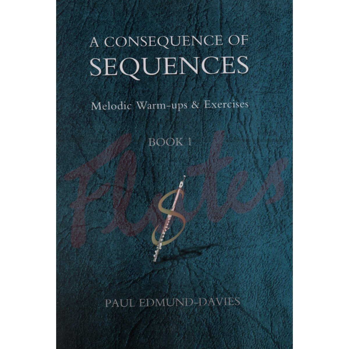 A Consequence of Sequences Book 1 for Flute