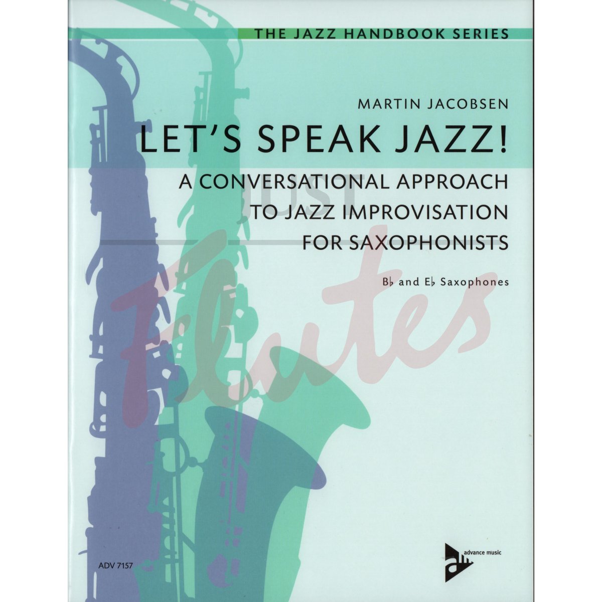 Let's Speak Jazz! A Conversational Approach to Jazz Improvisation [Bb and Eb saxophone]