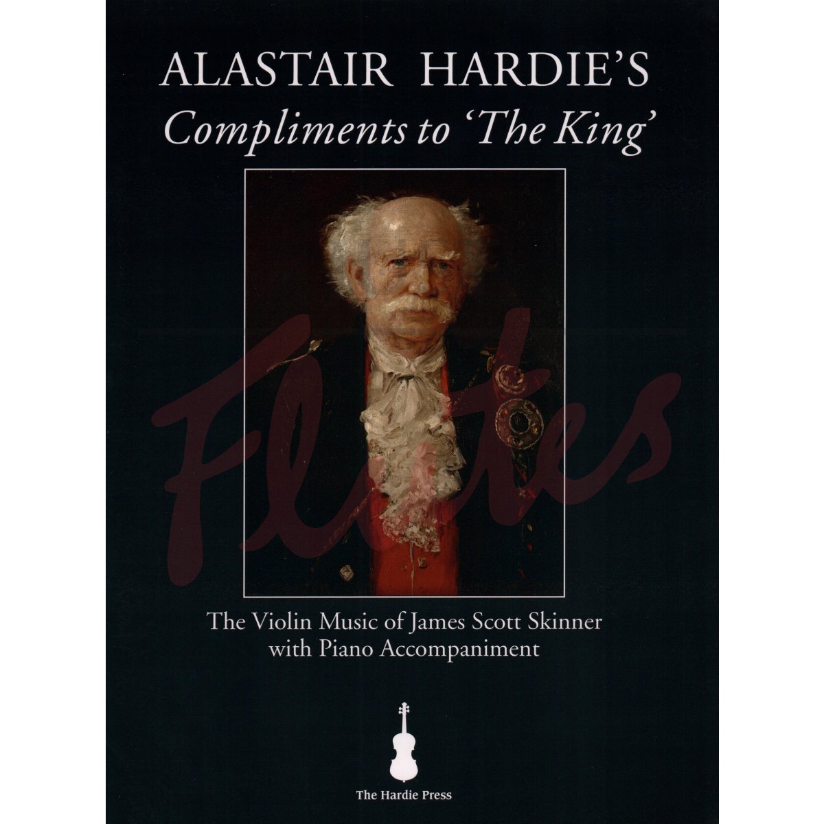 Alastair Hardie&#039;s Compliments to &#039;The King&#039; for Violin and Piano