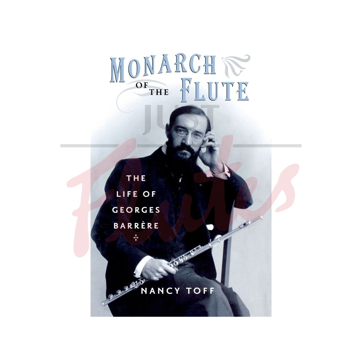 Monarch of the Flute: The Life of Georges Barrerre [Hardback]
