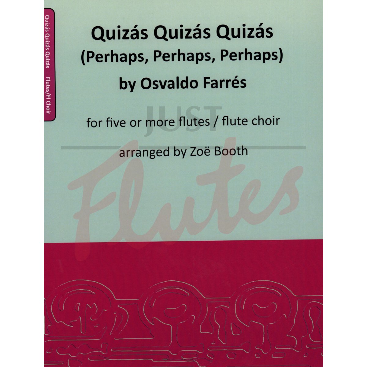Quizas, Quizas, Quizas (P&#039;rhpas, P&#039;rhaps, P&#039;rhaps) for Five or More Flutes