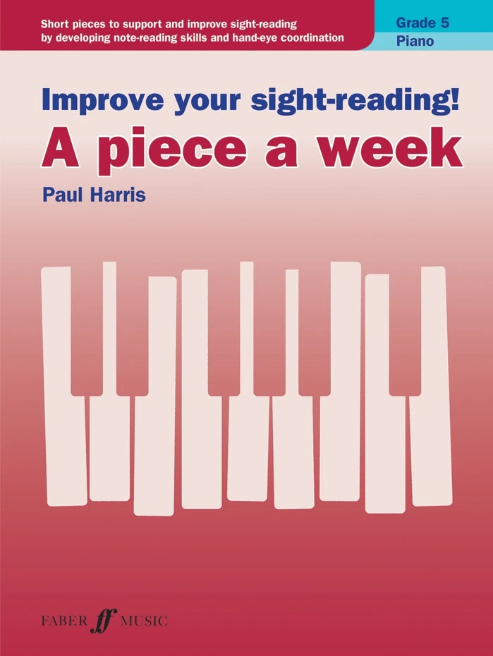 Improve Your Sight-Reading! A Piece A Week Piano Grade 5
