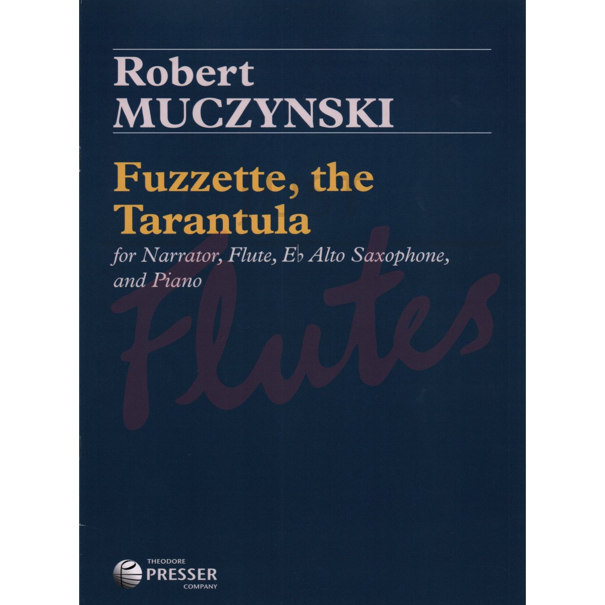 Fuzzette, the Tarantula for Narrator, Flute, Alto Saxophone and Piano