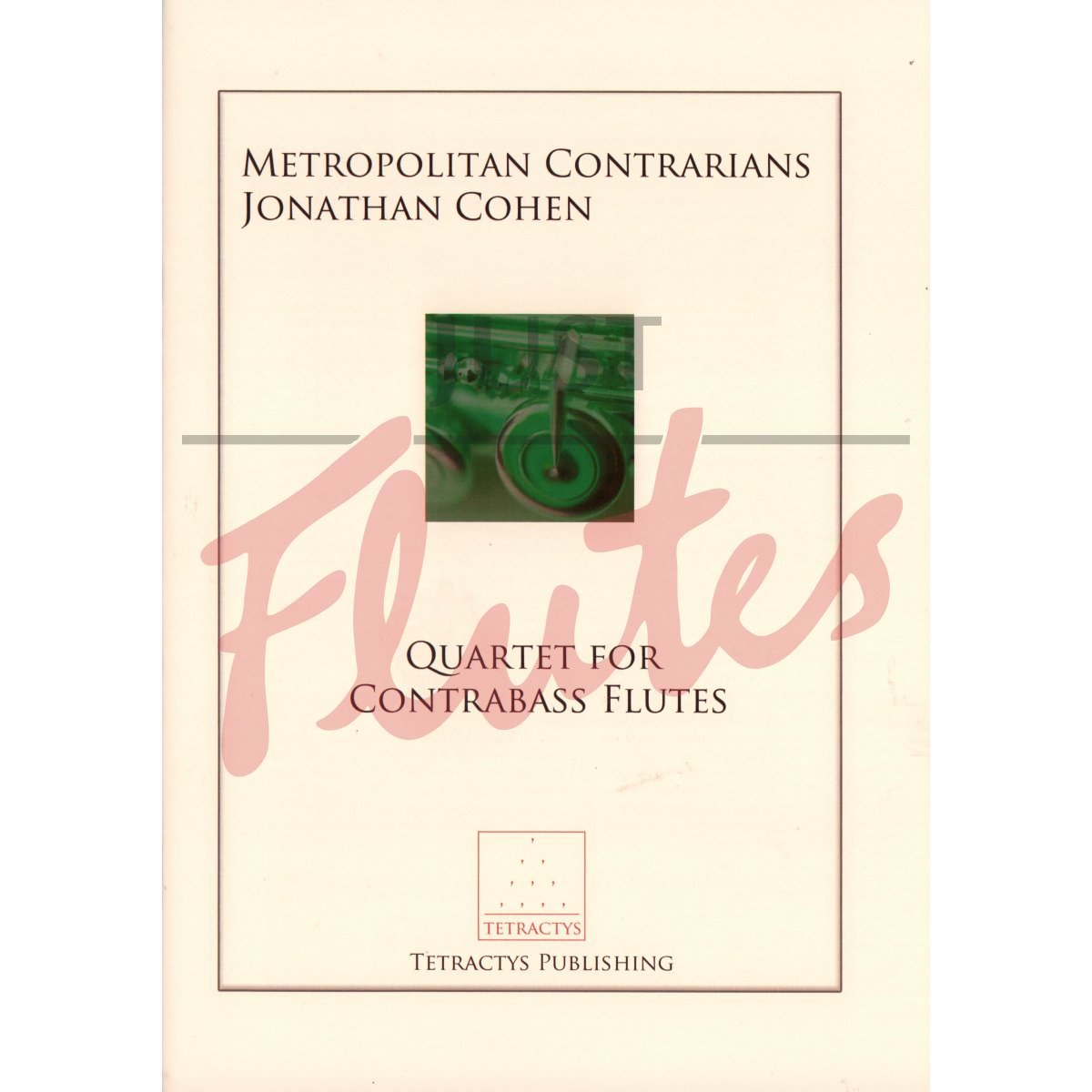 Metropolitan Contrarians: Quartet for Contrabass Flutes ( or C Flutes)