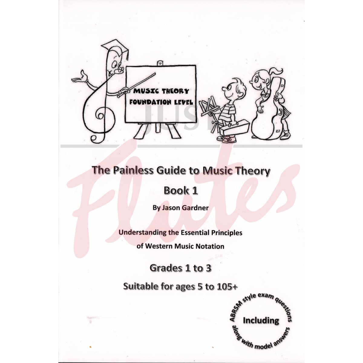 The Painless Guide to Music Theory Book 1 Grades 1-3