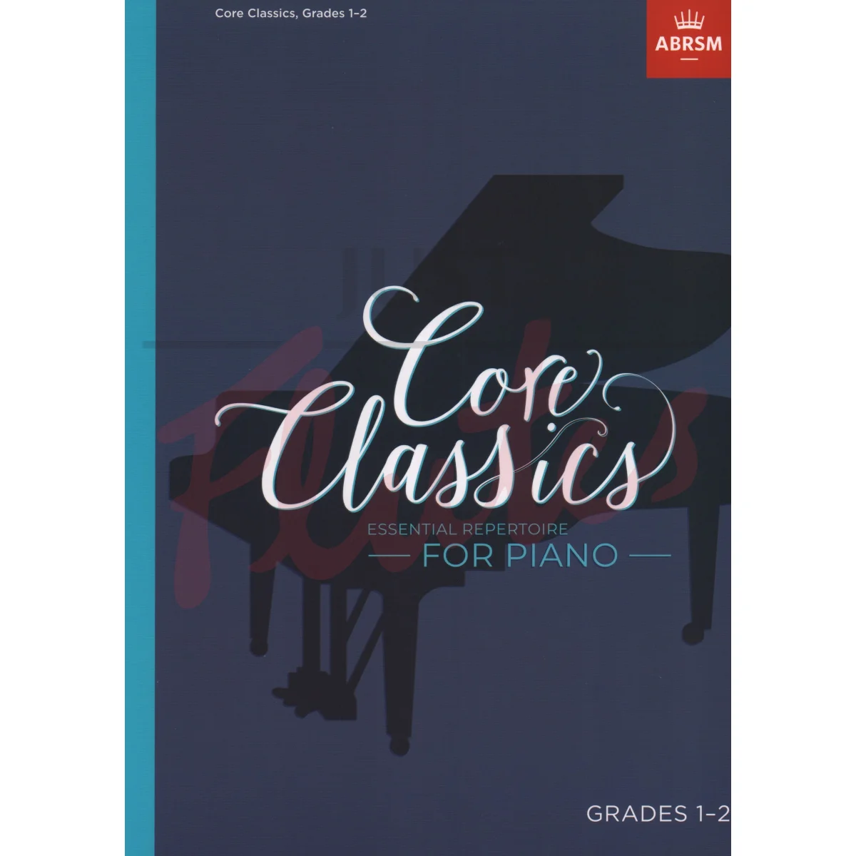Core Classics Grades 1-2 Essential Repertoire for Piano