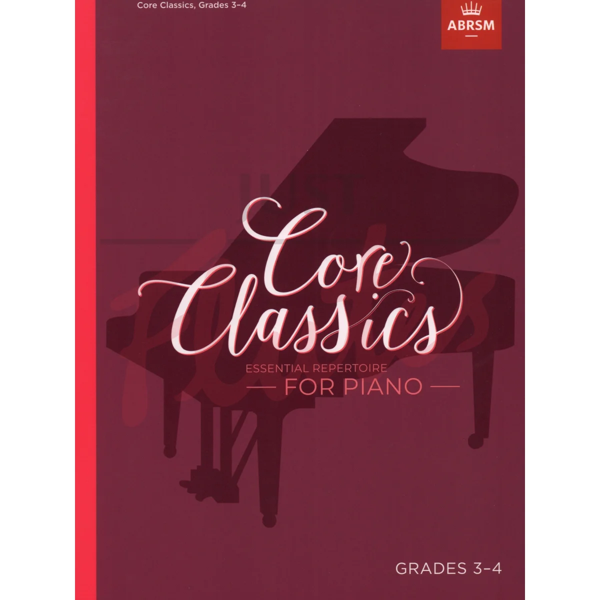 Core Classics Grades 3-4 Essential Repertoire for Piano