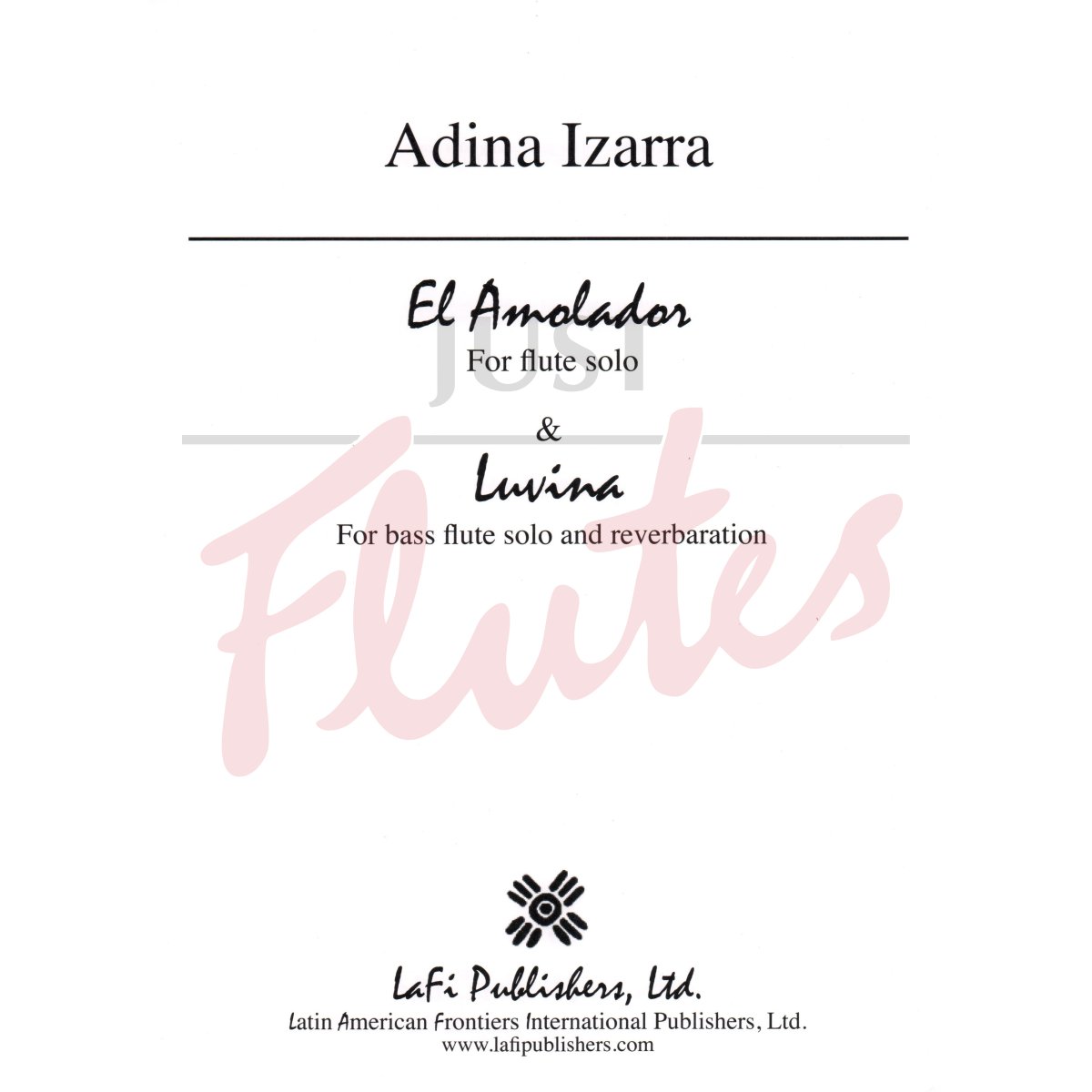 El Amolador for Solo Flute &amp; Luvina for Solo Bass Flute and Reverbaration