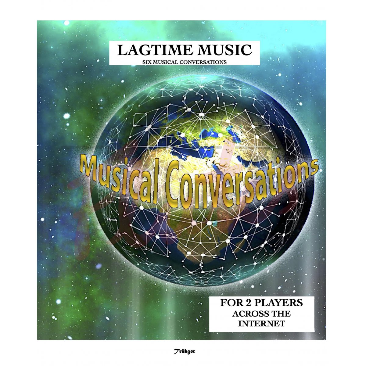 Lagtime Music - Six Musical Conversations for playing live via the internet  [Treble Clef]