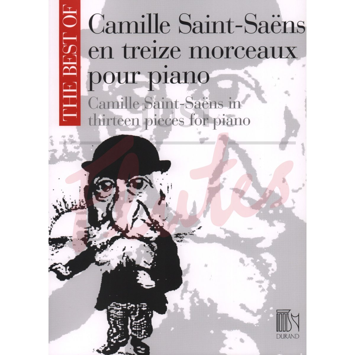 The Best of Camille Saint-Saens in Thirteen Pieces for Piano