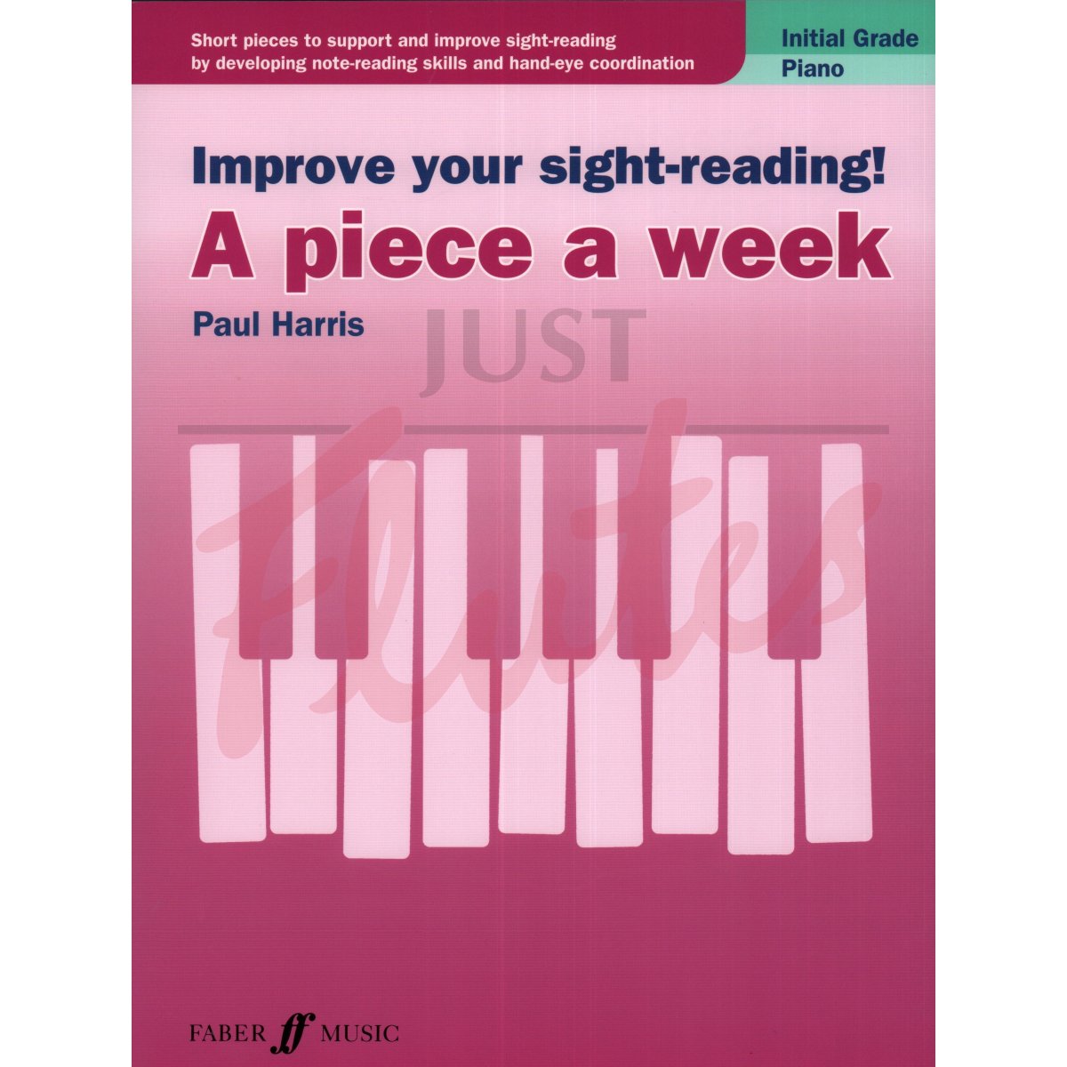 Improve your Sight-Reading! A Piece a Week Piano Initial Grade