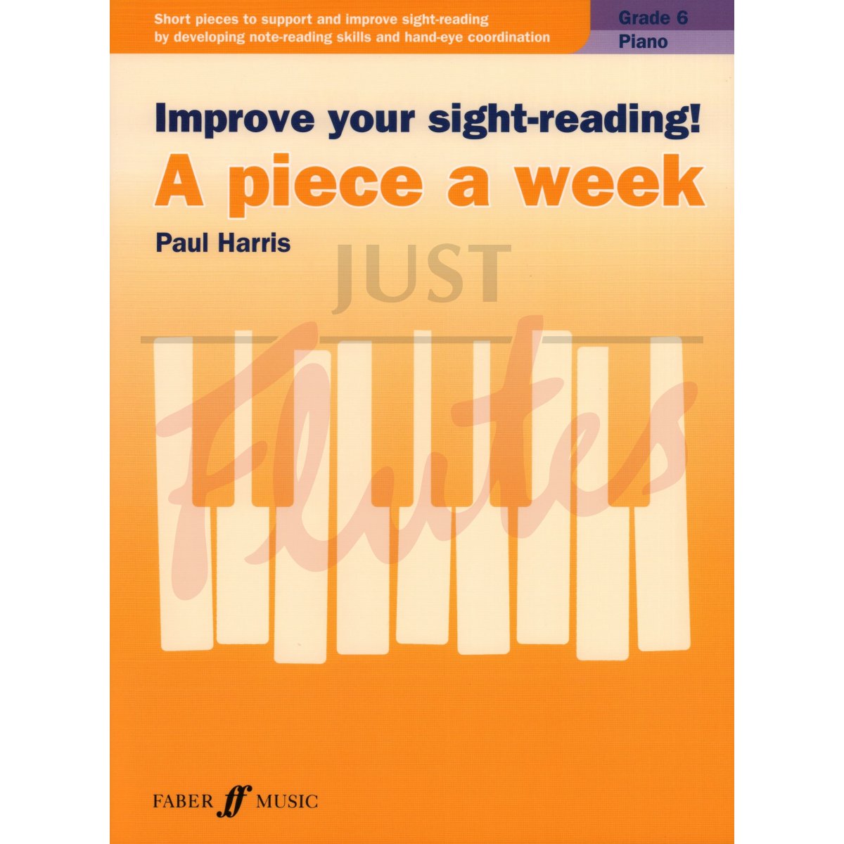 Improve your Sight-Reading! A Piece a Week Piano Grade 6