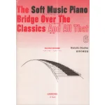Image links to product page for The Soft Music Piano - Bridge Over the Classics & All That