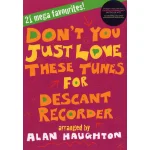 Image links to product page for Don't You Just Love These Tunes for Descant Recorder and Piano (includes Online Audio)
